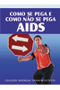 Mini Manual - Como se pega e como no se pega AIDS/ cd.DOT-111